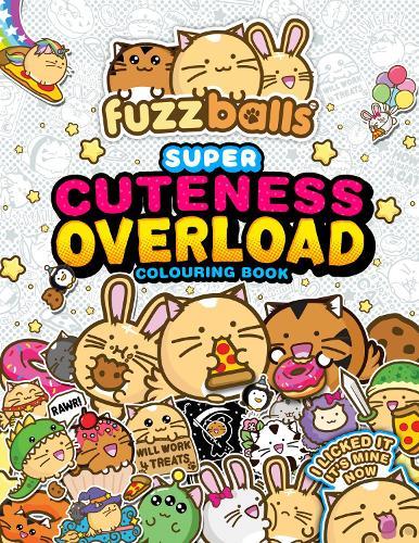 Fuzzballs Super Cuteness Overload Colouring Book: Join the Fuzzballs' Adventures with Silly Scenes, Fun Comics, and Cosy Patterns  by Marc Sach at Abbey's Bookshop, 