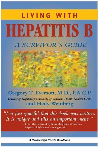 Living With Hepatitis B:: A Survivor's Guide  by Gregory T Everson, MD, FACP at Abbey's Bookshop, 