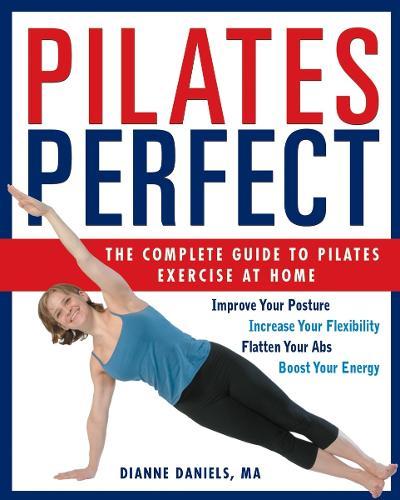 Pilates Perfect: The Complete Guide to Pilates Exercise at Home  by Dianne Daniels at Abbey's Bookshop, 