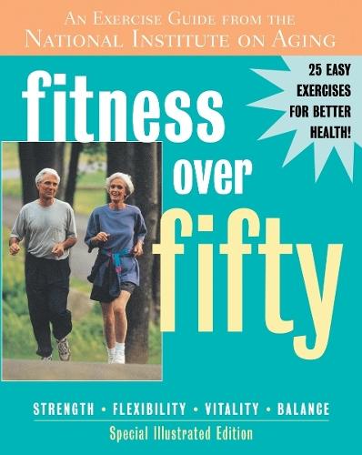 Fitness Over Fifty: An Exercise Guide from the National Institute on Aging  by National Institute On Aging at Abbey's Bookshop, 