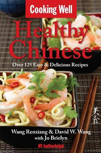 Cooking Well: Chinese Cuisine: Over 100 Healthy & Delicious Chinese Recipes  by David Wang at Abbey's Bookshop, 