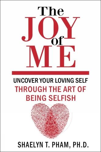 The Joy of Me: The Art of Being Selfish  by Shaelyn Pham at Abbey's Bookshop, 