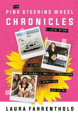 The Pink Steering Wheel Chronicles: A Love Story  by Laura Fahrenthold at Abbey's Bookshop, 
