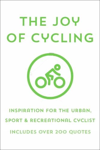 The Joy of Cycling: Inspiration for the Urban, Sport & Recreational Cyclist - Includes Over 200 Quotes  by Jackie Corley at Abbey's Bookshop, 