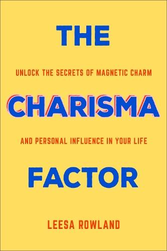 The Charisma Factor  by Leesa Rowland at Abbey's Bookshop, 
