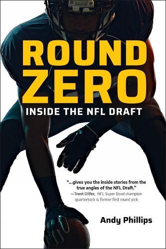 Round Zero: Inside the NFL Draft  by Andy Phillips at Abbey's Bookshop, 