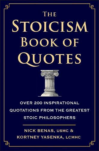 The Stoicism Book of Quotes: Over 200 Inspirational Quotations from the Greatest Stoic Philosophers  by Nick Benas at Abbey's Bookshop, 