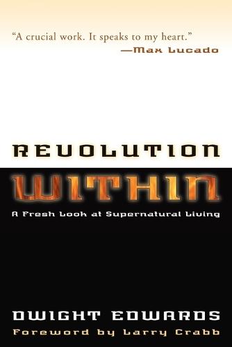 Revolution Within: Fresh Look at Supernatural Living  by Dwight Edwards at Abbey's Bookshop, 