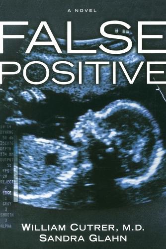 False Positive: False Positive  by William Cutrer at Abbey's Bookshop, 