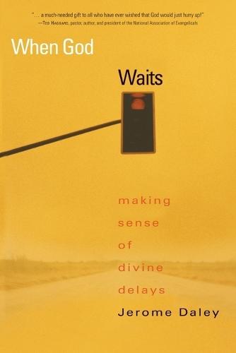 When God Waits: Making Sense of Divine Delays  by Jerome Daley at Abbey's Bookshop, 