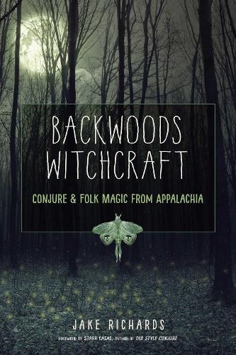Backwoods Witchcraft: Conjure & Folk Magic from Appalachia  by Jake Richards at Abbey's Bookshop, 