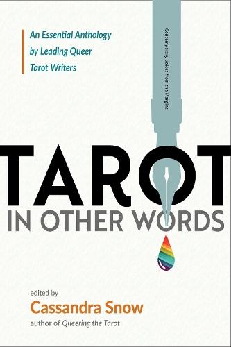 Tarot in Other Words: An Essential Anthology by Leading Queer Tarot Writers  by Cassandra Snow at Abbey's Bookshop, 