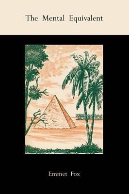 The Mental Equivalent  by Emmet Fox at Abbey's Bookshop, 