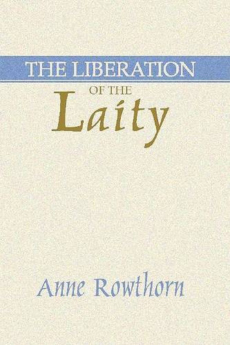The Liberation of the Laity  by Anne Rowthorn at Abbey's Bookshop, 