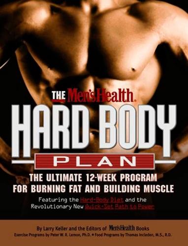 The Men's Health Hard Body Plan: The Ultimate 12-Week Program for Burning Fat and Building Muscle  by Larry Keller at Abbey's Bookshop, 