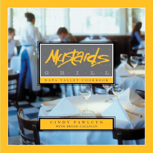 Mustards Grill Napa Valley Cookbook  by Cindy Pawlcyn at Abbey's Bookshop, 