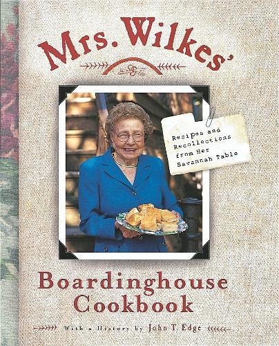 Mrs. Wilkes' Boardinghouse Cookbook: Recipes and Recollections from Her Savannah Table  by Sema Wilkes at Abbey's Bookshop, 