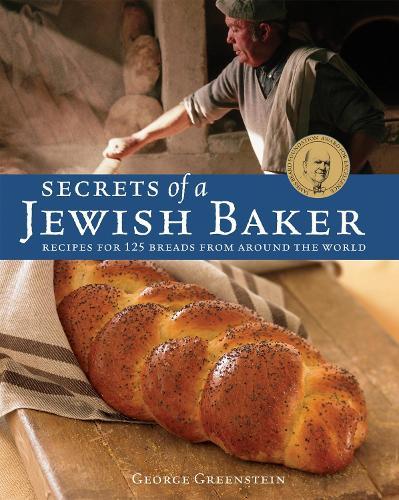 Secrets of a Jewish Baker: Recipes for 125 Breads from Around the World [A Baking Book]  by George Greenstein at Abbey's Bookshop, 