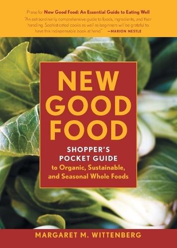 New Good Food Pocket Guide, rev: Shopper's Pocket Guide to Organic, Sustainable, and Seasonal Whole Foods  by Margaret M. Wittenberg at Abbey's Bookshop, 
