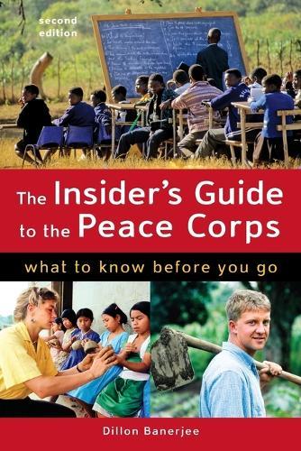 The Insider's Guide to the Peace Corps: What to Know Before You Go  by Dillon Banerjee at Abbey's Bookshop, 