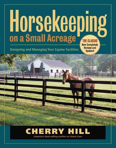 Horsekeeping on a Small Acreage: Designing and Managing Your Equine Facilities  by Cherry Hill at Abbey's Bookshop, 