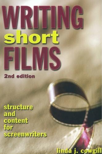 Writing Short Films, 2nd Edition  by L Cowgill at Abbey's Bookshop, 