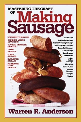 Mastering the Craft of Making Sausage  by Warren R Anderson at Abbey's Bookshop, 