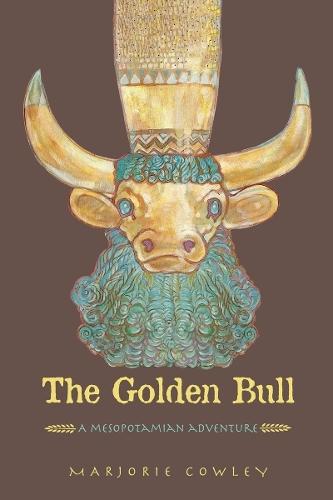 The Golden Bull: A Mesopotamian Adventure  by Marjorie Cowley at Abbey's Bookshop, 