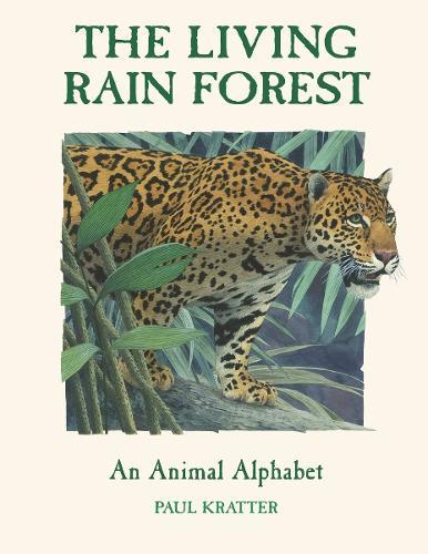 The Living Rain Forest: An Animal Alphabet  by Paul Kratter at Abbey's Bookshop, 