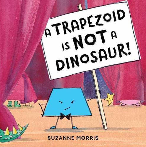 A Trapezoid Is Not a Dinosaur!  by Suzanne Morris at Abbey's Bookshop, 
