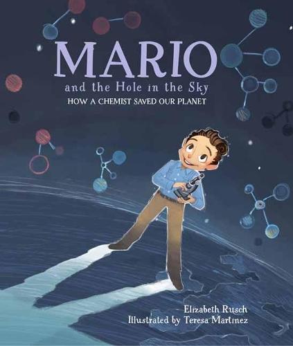 Mario y el agujero en el cielo: Cómo un químico salvó nuestro planeta  by Elizabeth Rusch at Abbey's Bookshop, 