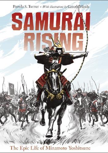 Samurai Rising: The Epic Life of Minamoto Yoshitsune  by Pamela S. Turner at Abbey's Bookshop, 
