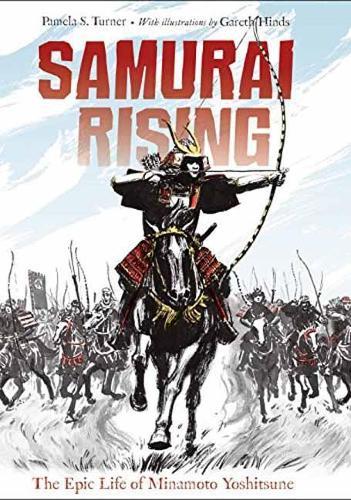 Samurai Rising: The Epic Life of Minamoto Yoshitsune  by Pamela S. Turner at Abbey's Bookshop, 
