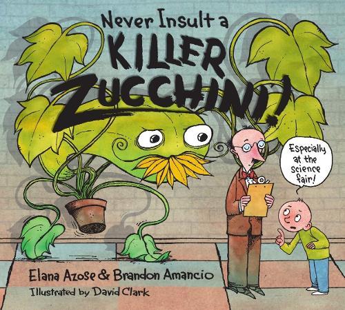 Never Insult a Killer Zucchini  by Elana Azose at Abbey's Bookshop, 