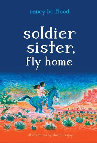 Soldier Sister, Fly Home  by Nancy Bo Flood at Abbey's Bookshop, 