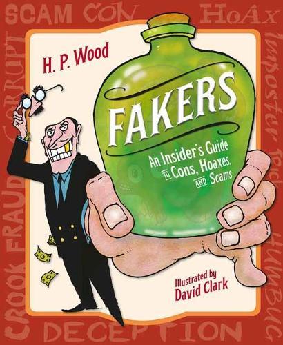 Fakers: An Insider's Guide to Cons, Hoaxes, and Scams  by H.P. Wood at Abbey's Bookshop, 