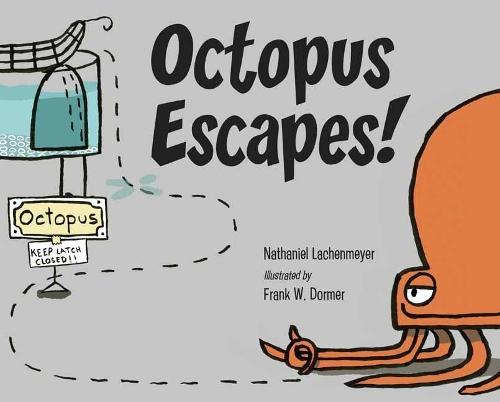 Octopus Escapes!  by Nathaniel Lachenmeyer at Abbey's Bookshop, 