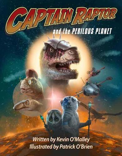 Captain Raptor and the Perilous Planet  by Kevin O'Malley at Abbey's Bookshop, 