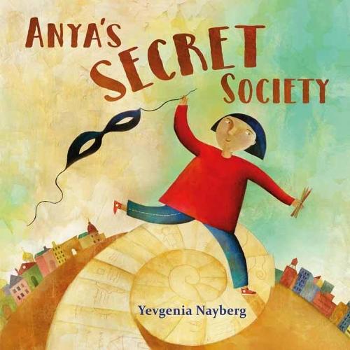 Anya's Secret Society  by Yevgenia Nayberg at Abbey's Bookshop, 