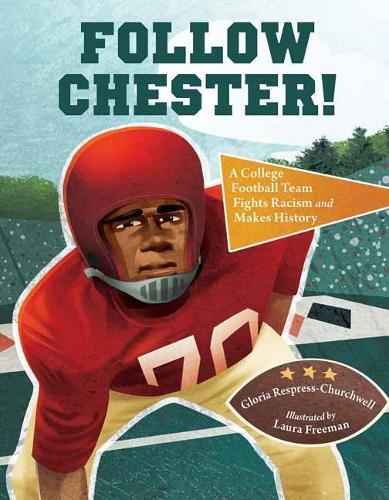 Follow Chester!: A College Football Team Fights Racism and Makes History  by Gloria Respress-Churchwell at Abbey's Bookshop, 
