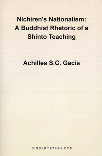 Nichiren's Nationalism: A Buddhist Rhetoric of a Shinto Teaching  by Achilles S C Gacis at Abbey's Bookshop, 