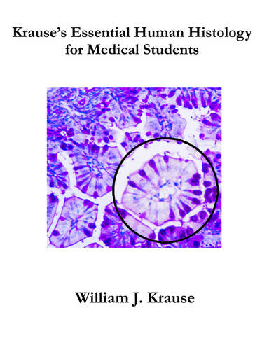Krause's Essential Human Histology for Medical Students  by Krause J William at Abbey's Bookshop, 