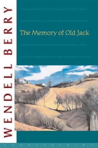 The Memory of Old Jack  by Wendell Berry at Abbey's Bookshop, 