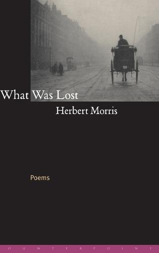 What Was Lost: Poems  by Herbert Morris at Abbey's Bookshop, 