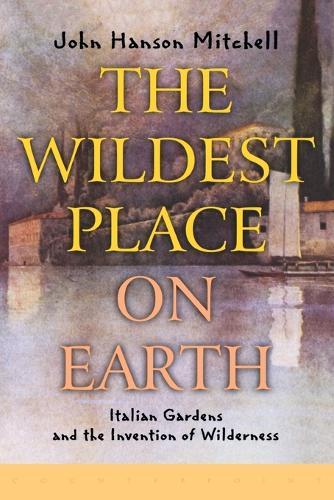 Wildest Place On Earth  by John Hanson Mitchell at Abbey's Bookshop, 