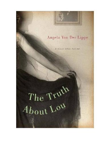 The Truth About Lou: A Novel After Salomé  by Angela Von der Lippe at Abbey's Bookshop, 