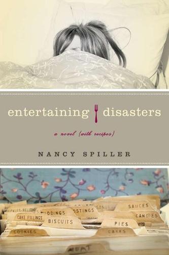 Entertaining Disasters: A Novel (With Recipes)  by Nancy Spiller at Abbey's Bookshop, 