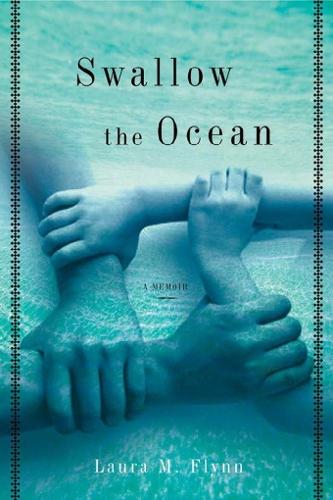 Swallow the Ocean: A Memoir  by Laura Flynn at Abbey's Bookshop, 
