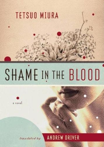 Shame in the Blood: A Novel  by Tetsuo Miura at Abbey's Bookshop, 