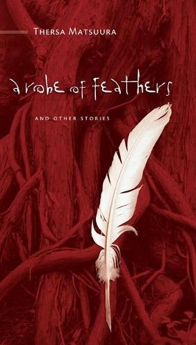 A Robe of Feathers: And Other Stories  by Thersa Matsuura at Abbey's Bookshop, 